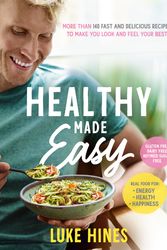 Cover Art for 9781743548424, Healthy Made Easy by Luke Hines