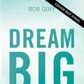 Cover Art for 9781400219490, Dream Big by Bob Goff