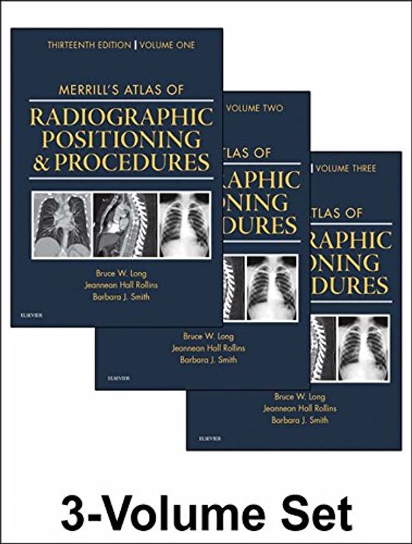 Cover Art for B00SAWXH0A, Merrill's Atlas of Radiographic Positioning and Procedures - E-Book: 3-Volume Set by Bruce W. Long, Jeannean Hall Rollins, Barbara J. Smith