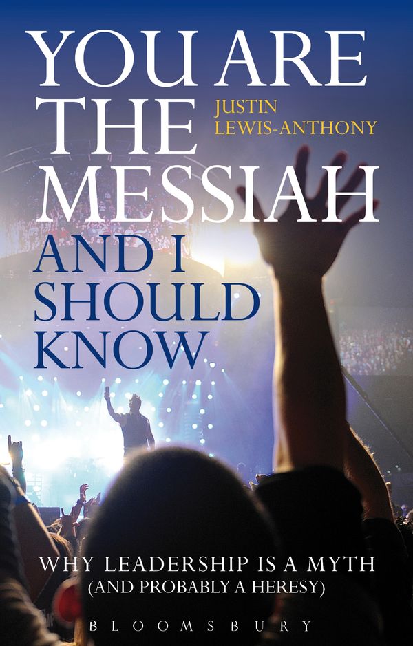Cover Art for 9781441186188, You are the Messiah and I should know by Lewis-Anthony, The Revd Justin
