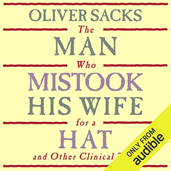 Cover Art for B005745MYI, The Man Who Mistook His Wife for a Hat: and Other Clinical Tales by Oliver Sacks