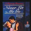 Cover Art for 9780449222775, Never Let Me Go (A Regency Romance) by Joan Smith