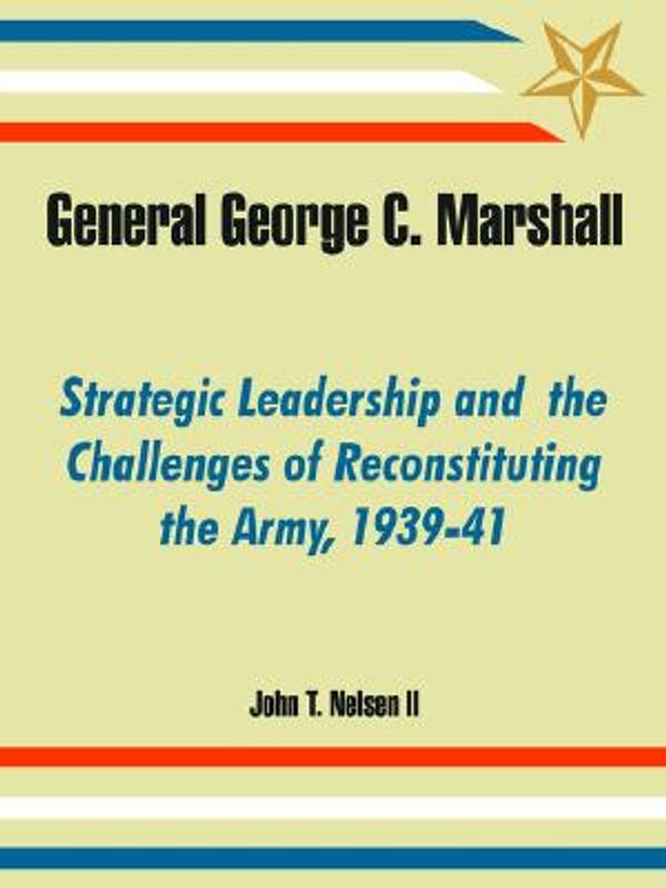 Cover Art for 9781410219435, General George C. Marshall by Nelsen II, John  T.F