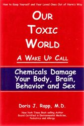 Cover Art for 9781891962257, Our Toxic World: A Wake Up Call by Doris J. Rapp