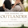 Cover Art for 9780525622222, The Making of Outlander: The Series: The Official Guide to Seasons Three & Four by Tara Bennett