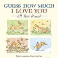 Cover Art for 0884102262210, Guess How Much I Love You All Year Round by Sam McBratney
