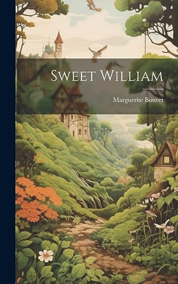 Cover Art for 9781020302411, Sweet William by Marguerite Bouvet