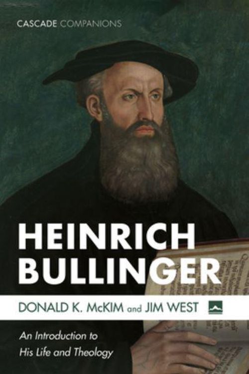 Cover Art for 9781666726435, Heinrich Bullinger by McKim, Donald K., West, Jim