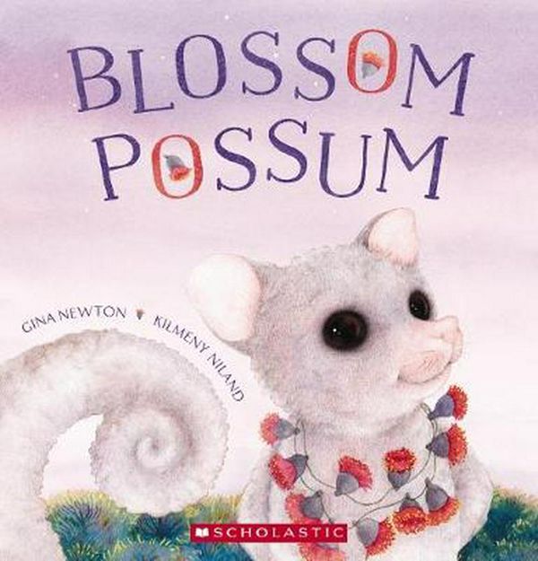 Cover Art for 9781760669768, Blossom Possum by Gina Newton