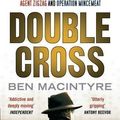 Cover Art for B00DO8XE5I, Double Cross: The True Story of The D-Day Spies by Macintyre, Ben (2012) by Unknown