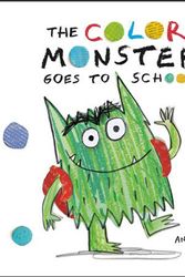 Cover Art for 9780316537049, The Color Monster Goes to School by Anna Llenas
