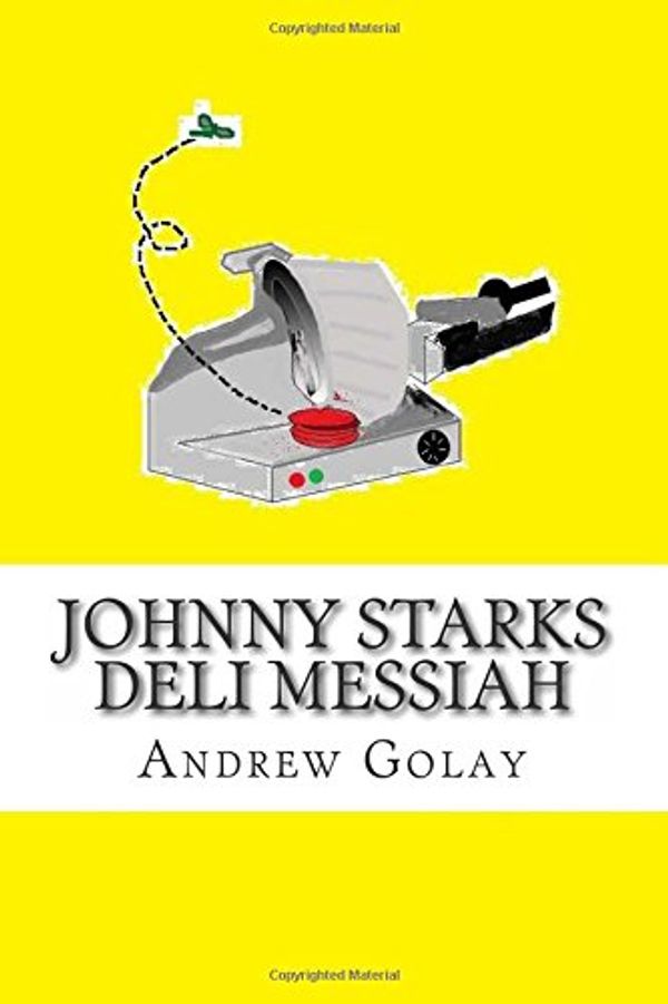 Cover Art for 9781495368059, Johnny Starks Deli Messiah by Andrew Golay