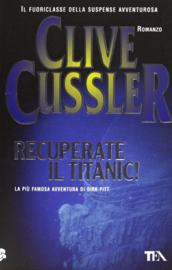Cover Art for 9788850230396, Recuperate il Titanic! by Clive Cussler