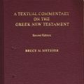 Cover Art for 9781598561647, A Textual Commentary on the Greek New Testament by Collard Professor of New Testament Emeritus Bruce M Metzger