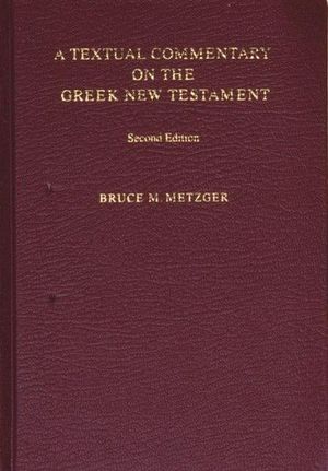Cover Art for 9781598561647, A Textual Commentary on the Greek New Testament by Collard Professor of New Testament Emeritus Bruce M Metzger
