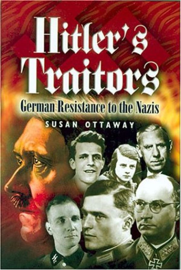 Cover Art for 9781844150212, Hitler's Traitors by Ottaway, Susan