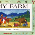 Cover Art for 9781863737005, My Farm by Alison Lester