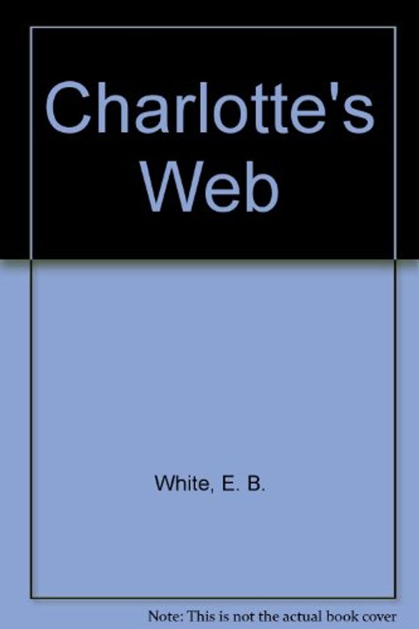 Cover Art for 9780807283042, Charlotte's Web by E B White