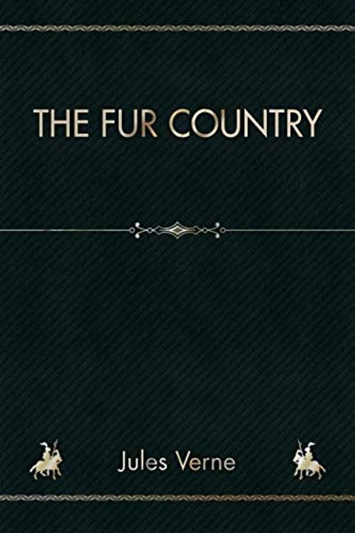 Cover Art for 9781092102803, The Fur Country by Jules Verne