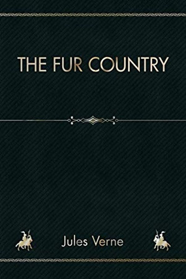 Cover Art for 9781092102803, The Fur Country by Jules Verne