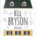 Cover Art for 9788492966998, En casa by Bill Bryson