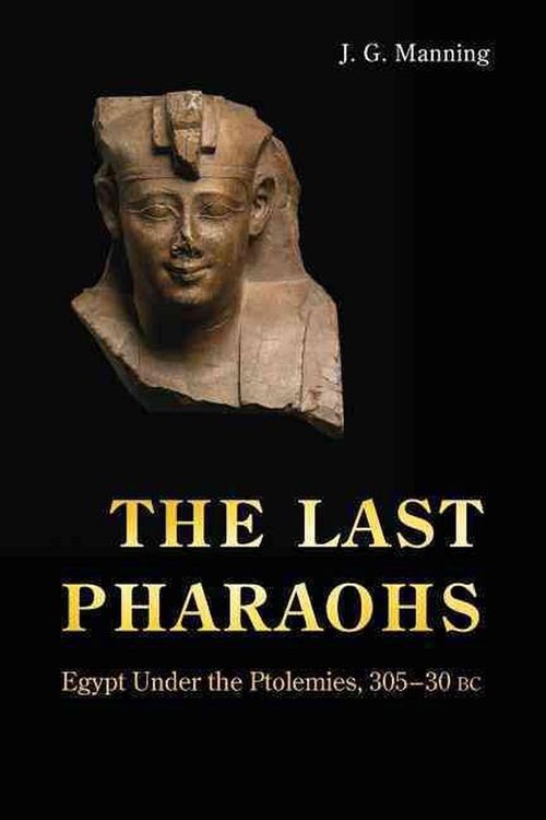 Cover Art for 9780691156385, The Last Pharaohs by J. G. Manning