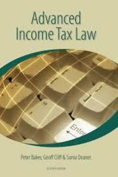 Cover Art for 9781876124267, Advanced Income Tax Law by Peter Baker, Sonia Deaner, Geoff Cliff