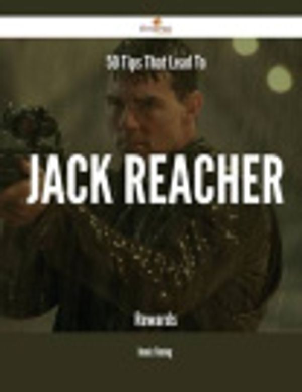 Cover Art for 9781488884337, 50 Tips That Lead To Jack Reacher Rewards by Unknown