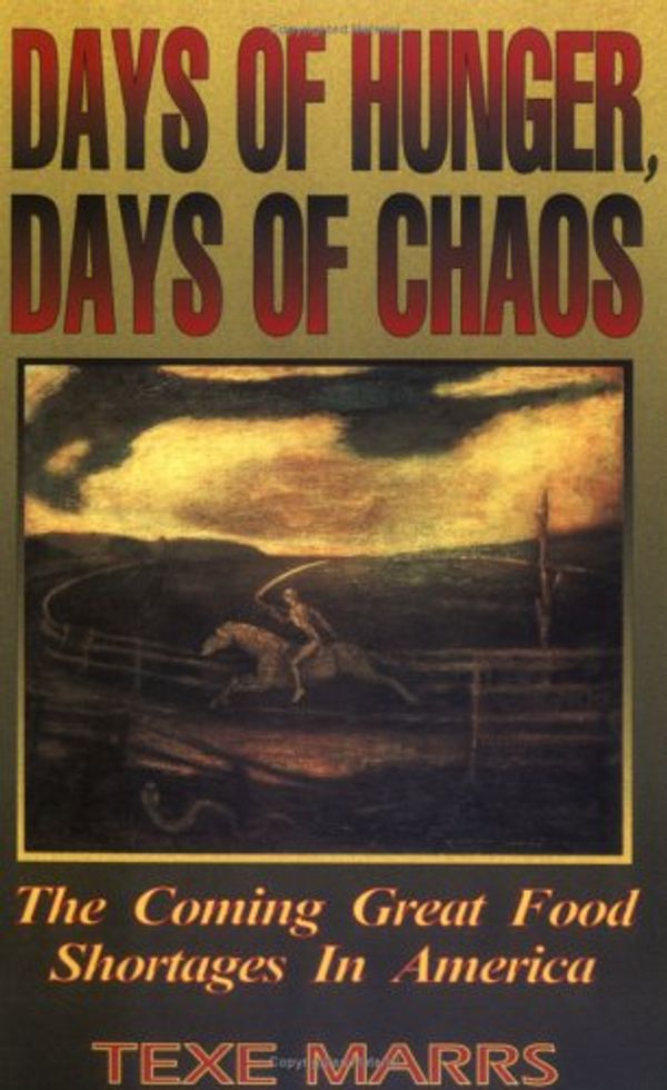 Cover Art for 9780966742107, Days of Hunger, Days of Chaos by Texe Marrs
