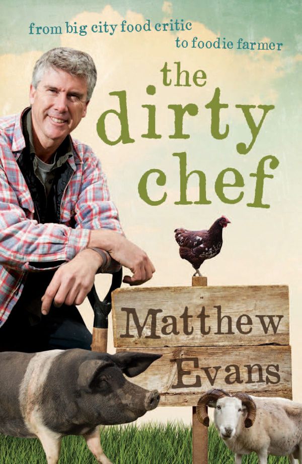 Cover Art for 9781743435656, The Dirty Chef by Matthew Evans