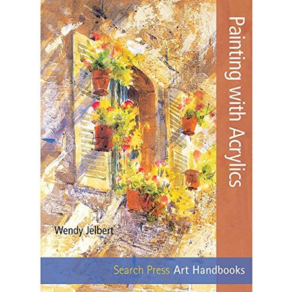 Cover Art for 9780855328405, Painting with Acrylics by Wendy Jelbert