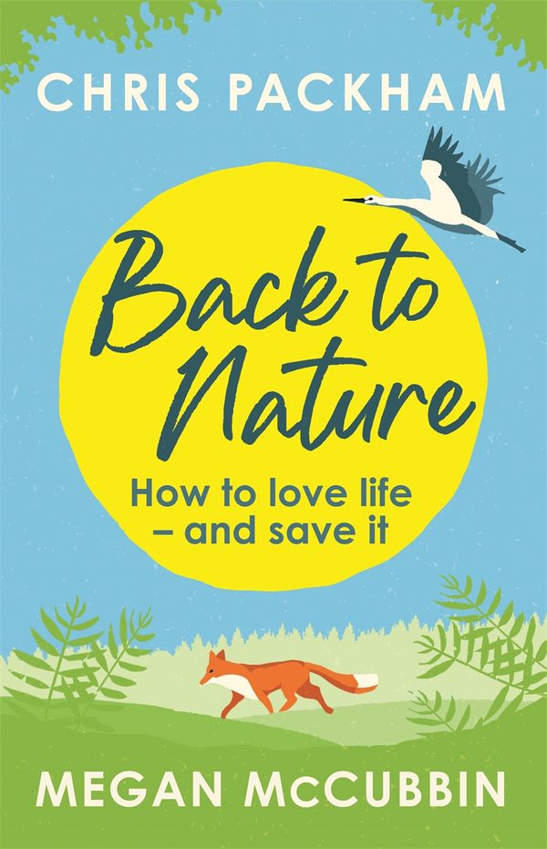Cover Art for 9781529350418, Back to Nature: Conversations with the Wild by Chris Packham, Megan McCubbin