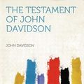 Cover Art for 9781290326636, The Testament of John Davidson by John Davidson