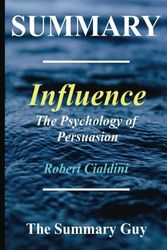 Cover Art for 9781545517161, Summary - Influence: By Robert Cialdini - The Psychology of Persuasion - (6 Major Principles Included); Revised Edition (Influence - The Psychology of ... - Hardcover, Audiobook, Audible Book 1) by The Summary Guy