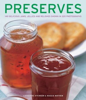 Cover Art for 9781780191713, Preserves by Catherine Atkinson, Maggie Mayhew