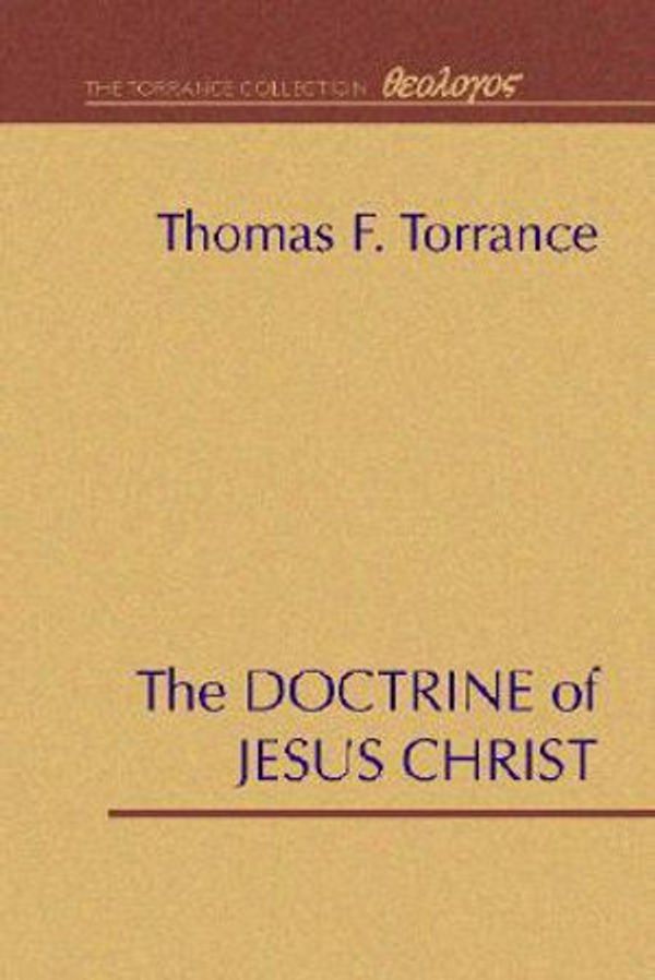 Cover Art for 9781579107284, The Doctrine of Jesus Christ by Thomas F. Torrance