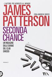 Cover Art for 9788850236046, Seconda chance by James Patterson, Andrew Gross