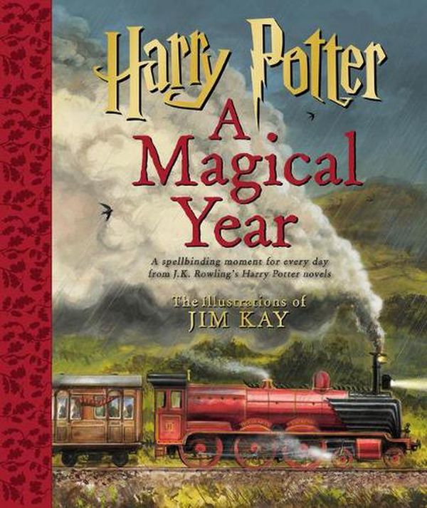 Cover Art for 9781338809978, Harry Potter: A Magical Year -- The Illustrations of Jim Kay by J K. Rowling