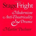 Cover Art for 9780801868559, Stage Fright by Martin Puchner