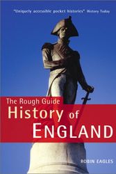 Cover Art for 9781858287997, The Rough Guide History of England by Robin Eagles