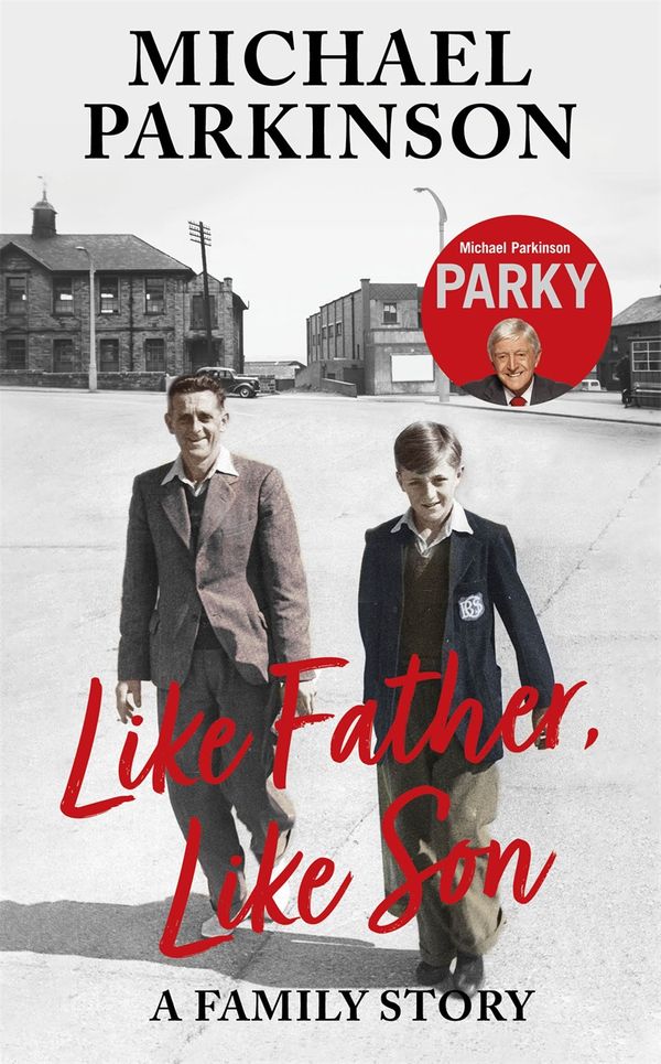 Cover Art for 9781529362503, Like Father, Like Son by Michael Parkinson