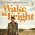 Cover Art for 9781925410921, Wake In Fright by Kenneth Cook, Peter Temple