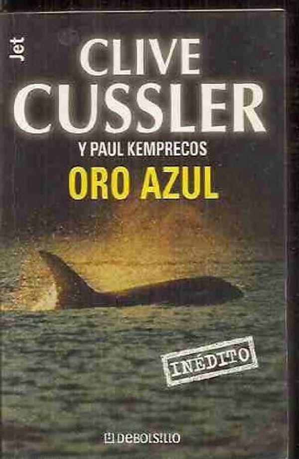 Cover Art for 9788484508809, Oro azul by Clive Cussler