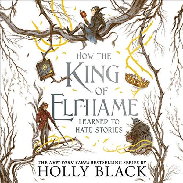 Cover Art for B0897W6RLV, How the King of Elfhame Learned to Hate Stories: The Folk of the Air series by Holly Black