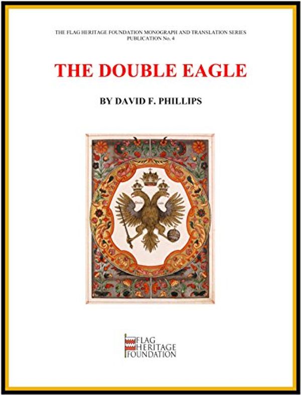 Cover Art for 9781450724326, The Double Eagle by David F. Phillips