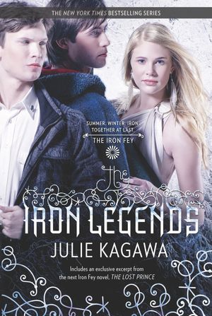 Cover Art for 9780373210749, The Iron Legends by Julie Kagawa