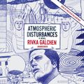 Cover Art for 9781481566858, Atmospheric Disturbances by Rivka Galchen