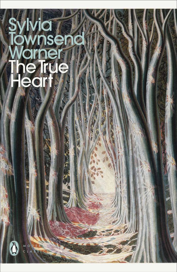 Cover Art for 9780241476109, The True Heart (Penguin Modern Classics) by Sylvia Townsend Warner
