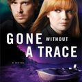 Cover Art for 9780800722821, Gone Without a Trace (Logan Point) by Patricia Bradley