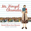 Cover Art for 9781441700438, Ms. Hempel Chronicles by Sarah Shun-lien Bynum